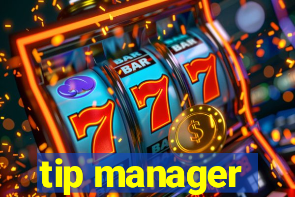 tip manager